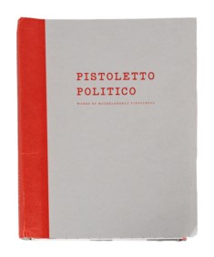 Pistoletto politico. Works by Michelangelo Pistoletto