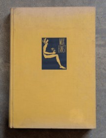 Max Ernst. Sa vie - Son oeuvre
