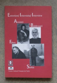 Entretien / Intervista / Interview. Acconci, Baldessari, Fabro, Sarkis