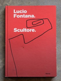 Lucio Fontana. Scultore