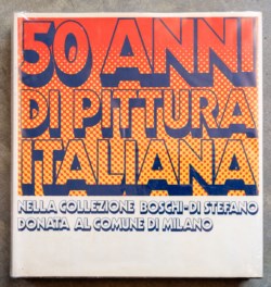 50 anni di pittura italiana nella collezione Boschi - Di Stefano
