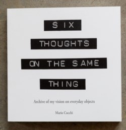 Six thoughts on the same thing. Archive of my vision on the everyday objects