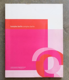 Komplex berlin. 3rd Berlin Biennal for contemporary art