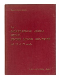 RICOTTI PRINA DIEGO - La monetazione aurea delle zecche minori bizantine (dal VI al IX secolo).